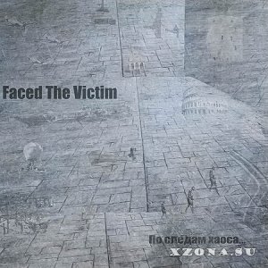 Faced The Victim -    (2016)