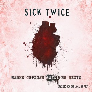 Sick Twice -      [EP] (2016)