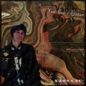 Vadim Grav - You Don't Listen (prod. version) (2016)