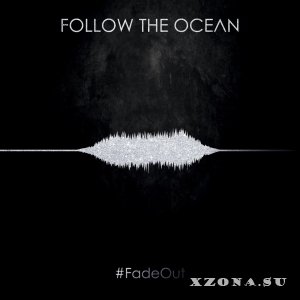 Follow The Ocean - #FadeOut [EP] (2016)