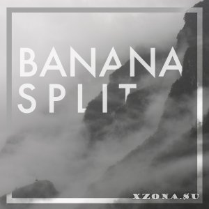 Banana Split -  [EP] (2016)