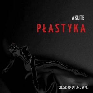 Akute - Plastyka (2016)