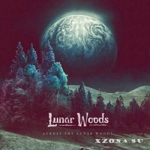 Lunar Woods - Across The Lunar Woods (2016)