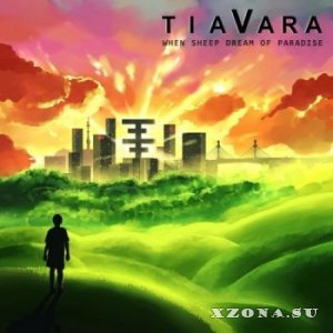 Tiavara - When Sheep Dream Of Paradise (2016)