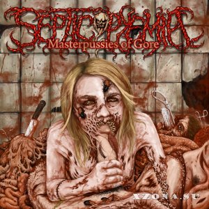 Septicopyemia - Masterpussies Of Gore (EP) (2015)