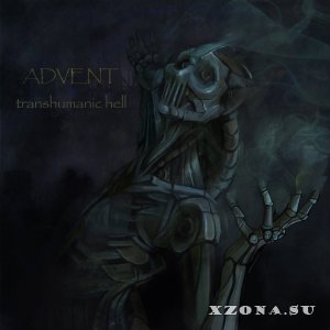 Advent - Transhumanic Hell (Re-issue & Remastered 2020) (2017)