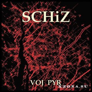 Schiz - Voj Pyr (2016)