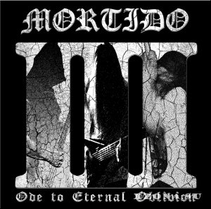 Mortido - III: Ode To Eternal Oblivion (2018)