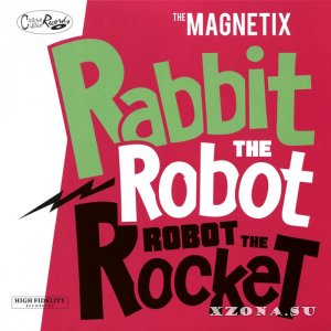 The Magnetix - Rabbit The Robot, Robot The Rocket (2016)