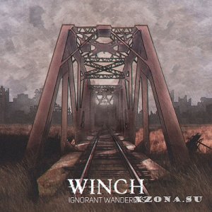 Winch - Ignorant Wanderers [EP] (2018)