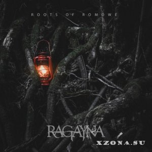 Ragayna - Roots Of Romowe (2019)