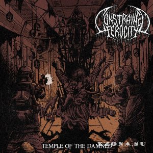 Constrained Ferocity - Temple Of The Damned [EP] (2019)