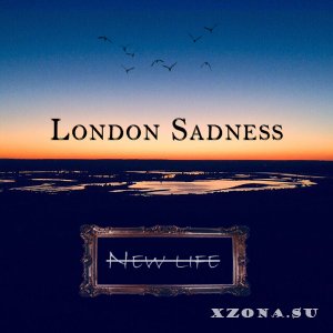 London Sadness - New Life (EP) (2019)