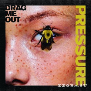 Drag Me Out - Pressure (2019)