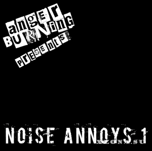 VA - Anger Burning Presents: Noise Annoys 1 (2019)