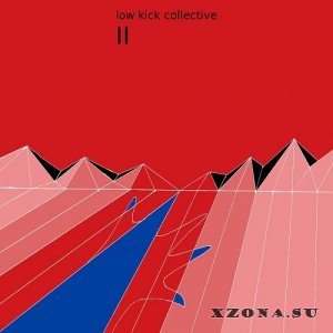 Low Kick Collective - II (2017)