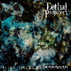 Lethal Prophecy - Blind Creator's Plague (2019)