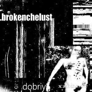 Brokenchelust - Dobriy (2019)