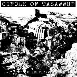 Circle Of Tasawwuf - Chishtiyya (2019)