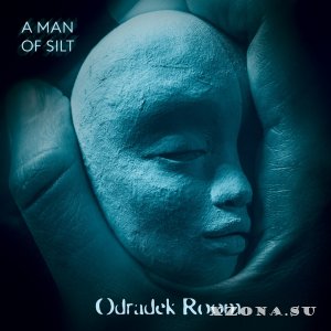 Odradek Room - A Man Of Silt (2017)