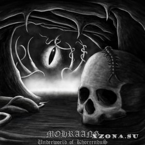 Mohraang - Underworld Of Khorrendus (2016)
