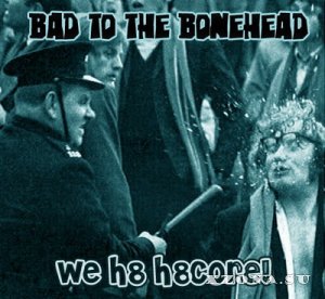 Bad To The Bonehead -  (2009-2013)