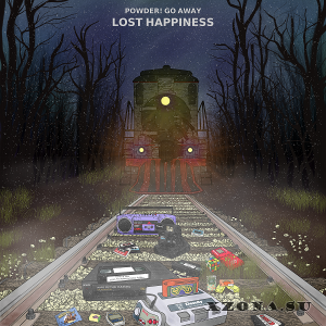 Powder! Go Away -  Lost happiness (2019)