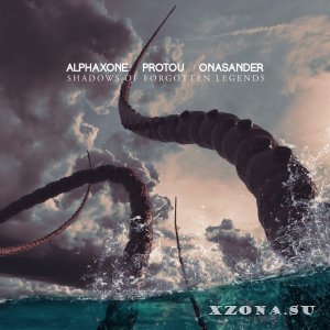 Alphaxone, protoU, Onasander - Shadows Of Forgotten Legends (Collaboration) (2020)