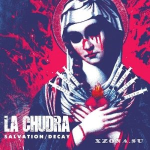 La Chudra - Salvation / Decay (2015)