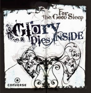 Glory Dies Inside &#8206;– For The Good Sleep (2007)