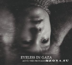Eyeless In Gaza - Act I: The Protagonist (2020)