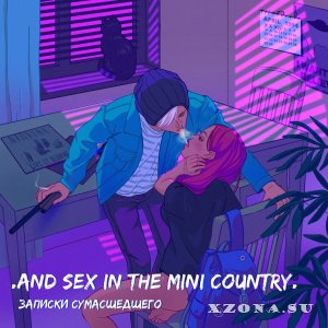 .and sex in the mini country. -   (2021)