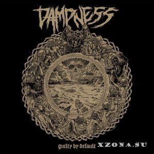 Dampness - Guilty By Default (2020)