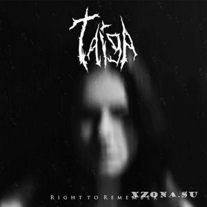 Taiga - Right To Remember (2021)