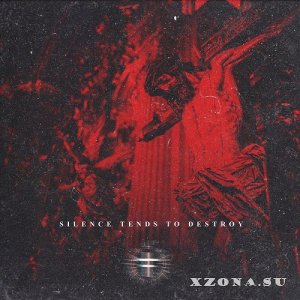 Silence Tends To Destroy - Silence Tends To Destroy (2021)