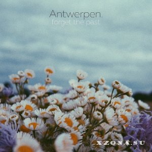 Antwerpen - Forget The Past (2021)