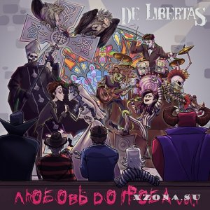 De Libertas - Любовь До Гроба Vol. I (2022)