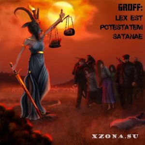 Armed Groff - Lex Est Potestatem Satanae (2022)