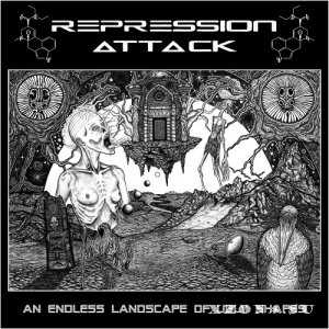 Repression Attack - An Endless Landscape Of Ugly Shapes (2022)