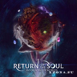 Return Of The Soul - Interlacing Of Worlds (2019)