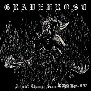 Gravefrost - Injected Through Scars Of Hatred (2023)