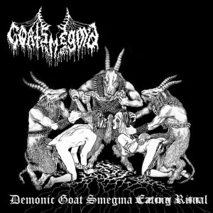 Goatsmegma - Demonic Goat Smegma Eating Ritual (2019)