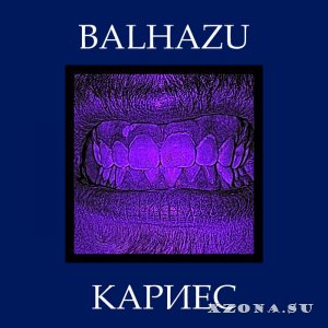 Balhazu — Кариес (2023)