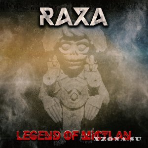 Raxa - Legend Of Mictlan (2022)