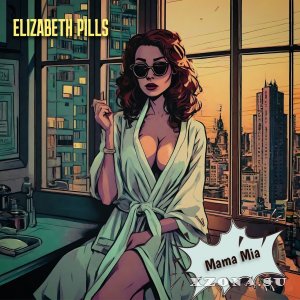 Elizabeth Pills - Mama Mia (ЕР) (2023)