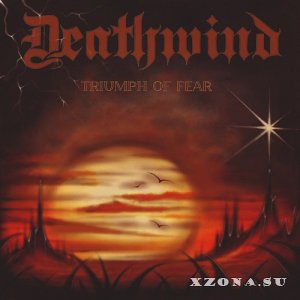 Deathwind - Triumph Of Fear (2023)