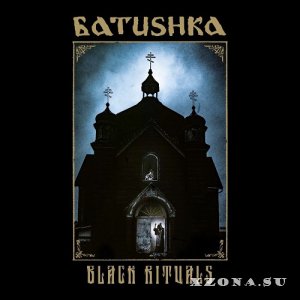 Батюшка (Batushka) - Black Rituals (2024)