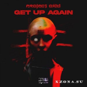 PRoject OxiD - Get Up Again (2021)