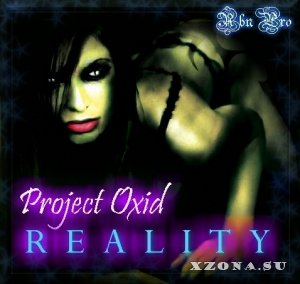 PRoject OxiD - Reality (2009)