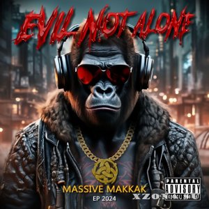 Evil Not Alone - Massive Makkak (EP) (2024)